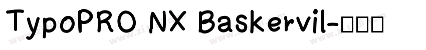 TypoPRO NX Baskervil字体转换
